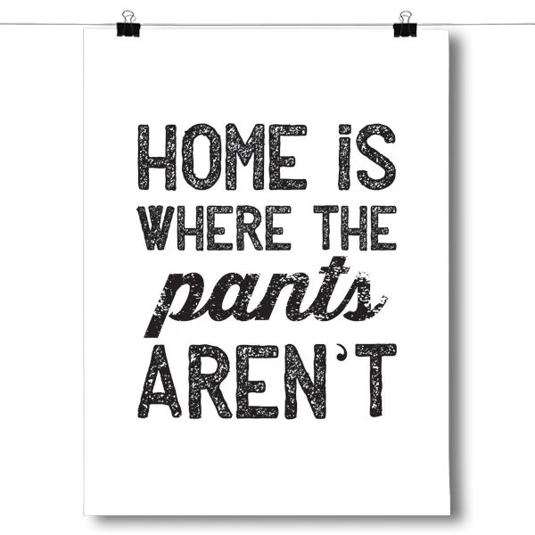 Home is Where the Pants Aren't Poster